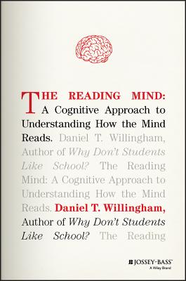 The Reading Mind: A Cognitive Approach to Understanding How the Mind Reads Cover Image