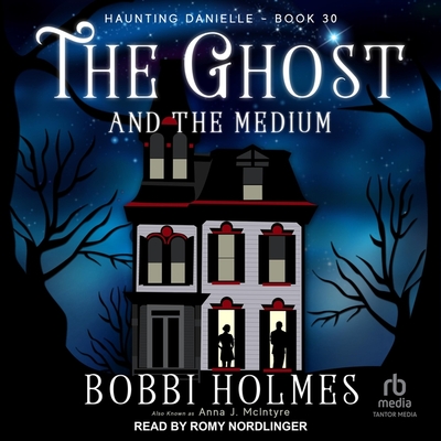 The Ghost and the Medium (Haunting Danielle #30) Cover Image