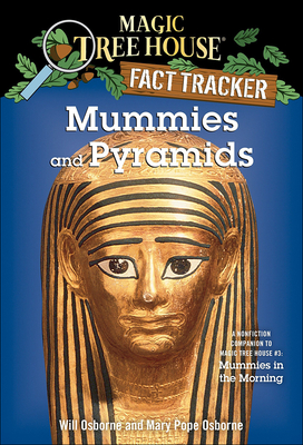 Mummies and Pyramids: A Nonfiction Companion to Magic Tree House #3: Mummies in the Morning (Magic Tree House Fact Tracker #3) Cover Image