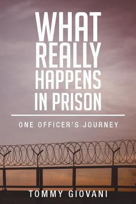 What Really Happens in Prison: One Officer's Journey Cover Image