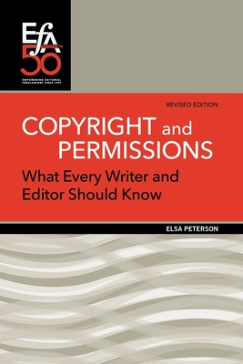 Copyright and Permissions: What Every Writer and Editor Should Know By Elsa Peterson Cover Image