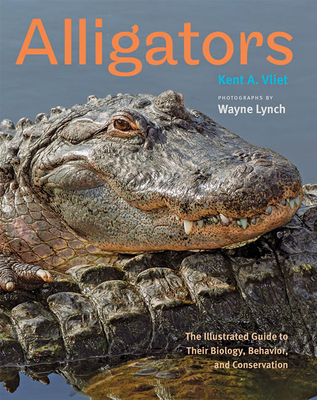 Alligators: The Illustrated Guide to Their Biology, Behavior, and Conservation Cover Image