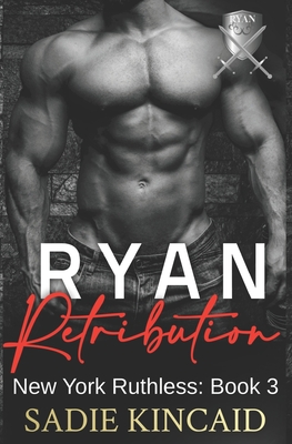 Ryan Retribution: A Dark Mafia, Reverse Harem. Book 3 in New York Ruthless Series Cover Image