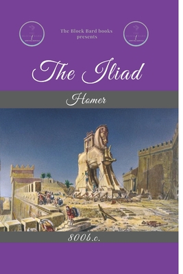 The Iliad: by Homer Cover Image