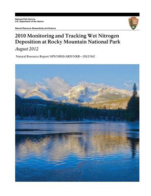 2010 Monitoring and Tracking Wet Nitrogen Deposition at Rocky Mountain National Park, August 2012 Cover Image