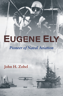 Eugene Ely: Pioneer of Naval Aviation Cover Image