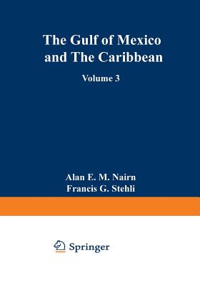 The Ocean Basins and Margins: Volume 3 the Gulf of Mexico and the Caribbean By Alan Nairn (Editor) Cover Image