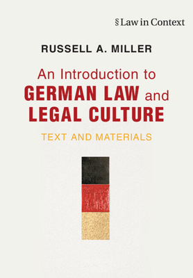 An Introduction to German Law and Legal Culture (Law in Context)
