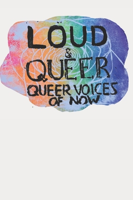 LOUD & QUEER 6 - Queer Blossoming Zine (Loud & Queer Zine)