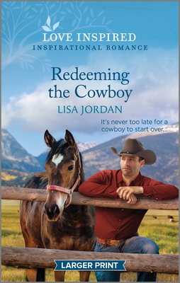 Redeeming the Cowboy: An Uplifting Inspirational Romance Cover Image
