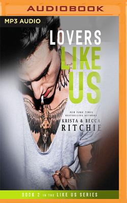 Lovers Like Us By Krista Ritchie, Becca Ritchie, Alexander Cendese (Read by) Cover Image
