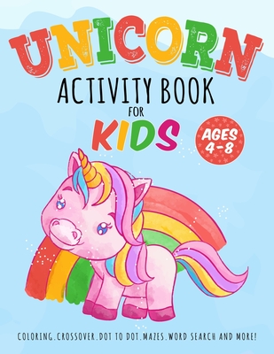 Unicorn Coloring and Activity book for Kids Ages 4-8. Fun Unicorn