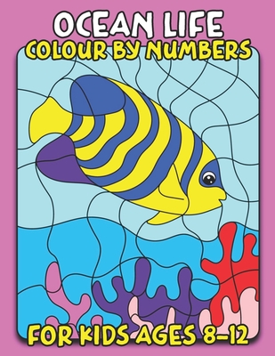 Ocean Life Color By Number for Kids Ages 8-12: Sea Animals