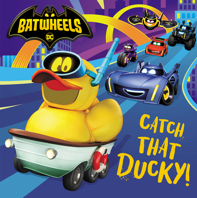 Catch That Ducky! (DC Batman: Batwheels) (Pictureback(R))