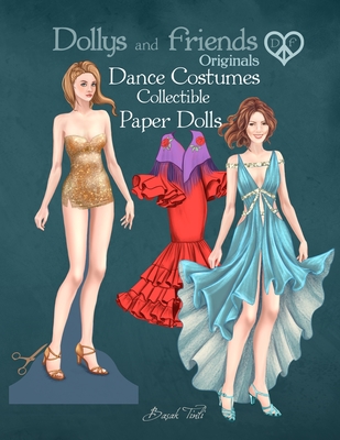 Dollys and Friends Originals, Dance Costumes Collectible Paper Dolls: A Fashion  Dress-Up Wardrobe from Ballroom Glamour to the Latin Dancefloor (Paperback)  | Skylight Books
