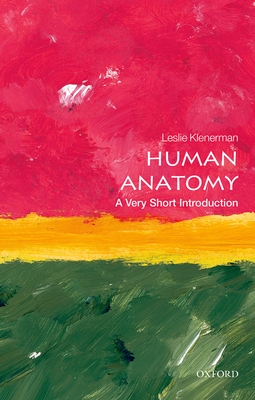 Human Anatomy: A Very Short Introduction (Very Short Introductions) Cover Image