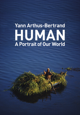 Human: A Portrait of Our World By Yann Arthus-Bertrand Cover Image