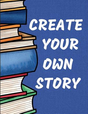 Create Your Own Story: Blue Kids and Children (Create Your Own - Make a Book  - Draw It Yourself) (Paperback)