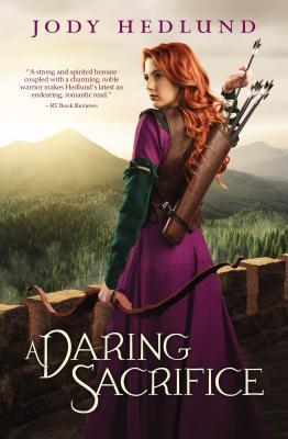 A Daring Sacrifice By Jody Hedlund Cover Image