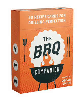 The BBQ Companion: 50 recipe cards for grilling perfection By Oscar Smith Cover Image
