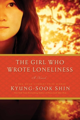 The Girl Who Wrote Loneliness By Kyung-Sook Shin Cover Image