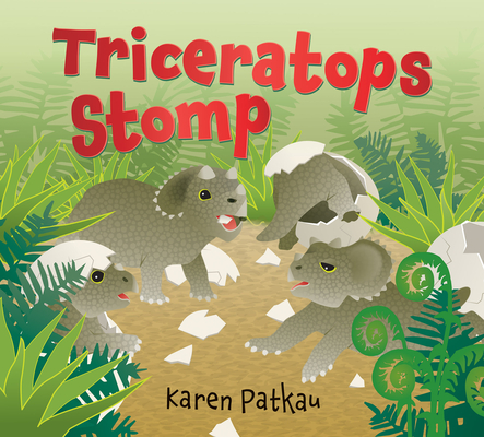 Triceratops Stomp By Karen Patkau, Karen Patkau (Illustrator) Cover Image