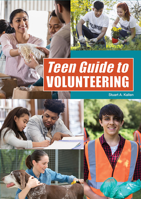 Teen Guide to Volunteering By Stuart A. Kallen Cover Image