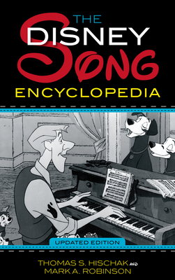 The Disney Song Encyclopedia By Thomas S. Hischak, Mark A. Robinson Cover Image