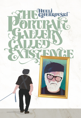 The Portrait Gallery Called Existence By Neeli Cherkovski Cover Image