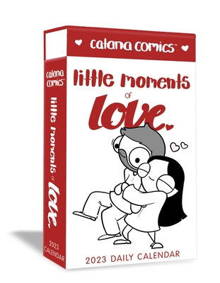 Catana Comics Little Moments of Love 2023 Deluxe Day-to-Day Calendar By Catana Chetwynd Cover Image
