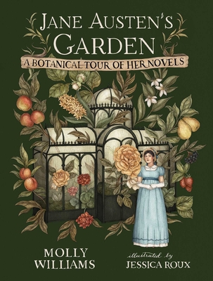 Jane Austen's Garden: A Botanical Tour of the Classic Novels Cover Image