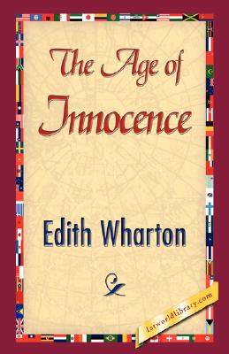 The Age of Innocence By Edith Wharton, 1stworld Library (Editor) Cover Image