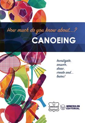 How Much Do You Know About... Canoeing By Wanceulen Notebook Cover Image