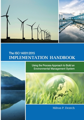 The ISO 14001: 2015 Implementation Handbook: Using the Process Approach to Build an Environmental Management System Cover Image