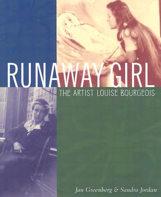 Runaway Girl: The Artist Louise Bourgeois By Jan Greenberg, Sandra Jordan Cover Image