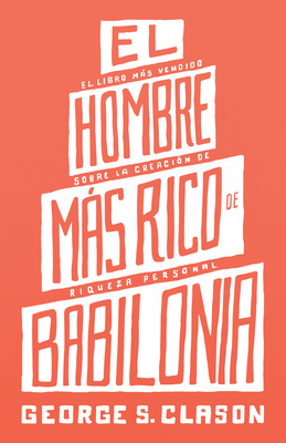 El Hombre Mas Rico de Babilonia (the Richest Man in Babylon) Cover Image