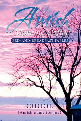 Amish Morning Coffee: Bed-and-Breakfast Fables Cover Image