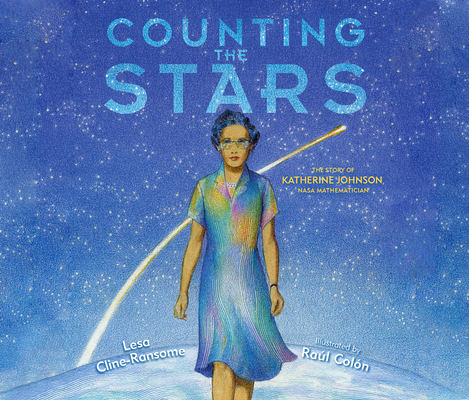 Counting the Stars: The Story of Katherine Johnson, NASA Mathematician Cover Image