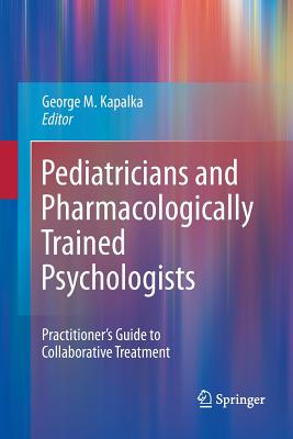 Pediatricians and Pharmacologically Trained Psychologists: Practitioner's Guide to Collaborative Treatment Cover Image