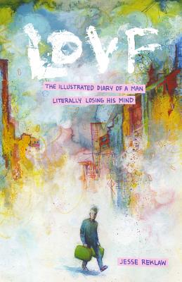LOVF: An Illustrated Diary Of A Man Literally Losing His Mind Cover Image
