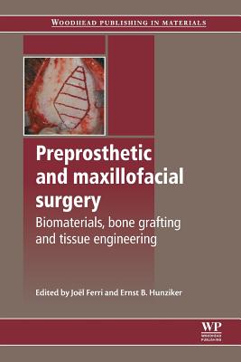 Preprosthetic and Maxillofacial Surgery: Biomaterials, Bone Grafting and Tissue Engineering Cover Image