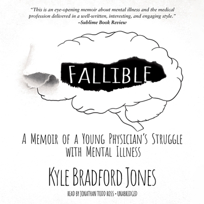 Fallible: A Memoir of a Young Physician's Struggle with Mental Illness Cover Image