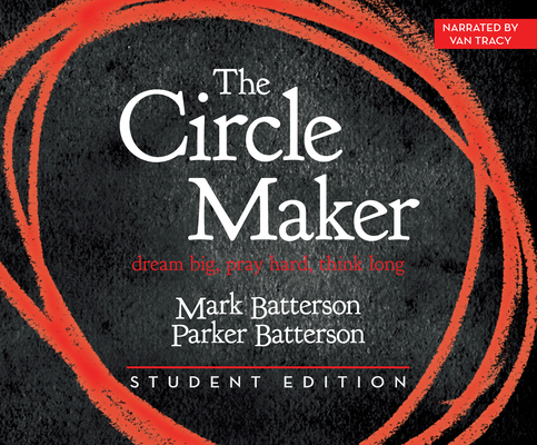 The Circle Maker Student Edition: Dream Big. Pray Hard. Think Long.  (Compact Disc)