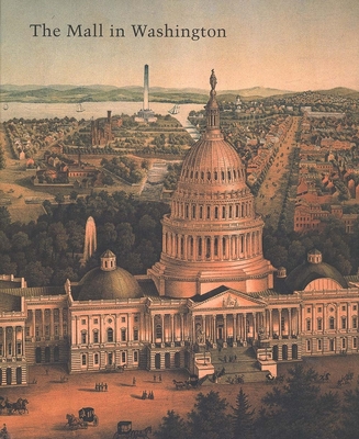 The Mall in Washington, 1791-1991 (Studies in the History of Art Series)