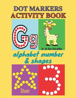 Dot Markers Activity Book: Shapes And Numbers Do a Dot Coloring