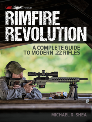 Rimfire Revolution: A Complete Guide to Modern .22 Rifles Cover Image