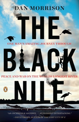 The Black Nile: One Man's Amazing Journey Through Peace and War on the World's Longest River Cover Image