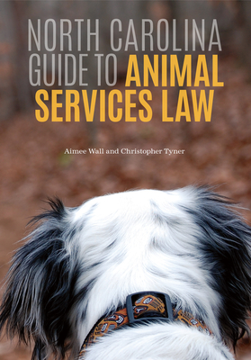 North Carolina Guide to Animal Services Law Cover Image