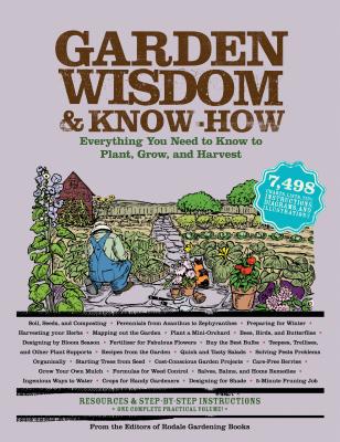 Garden Wisdom and Know-How: Everything You Need to Know to Plant, Grow, and Harvest (Wisdom & Know-How)