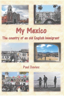 My Mexico: The country of an Old English immigrant Cover Image